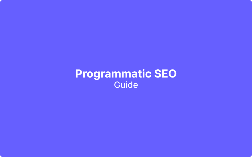Programmatic SEO Guide – Create 1000s of Pages in No Time