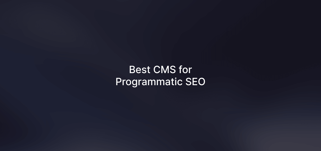 Which is the Best CMS for Programmatic SEO?